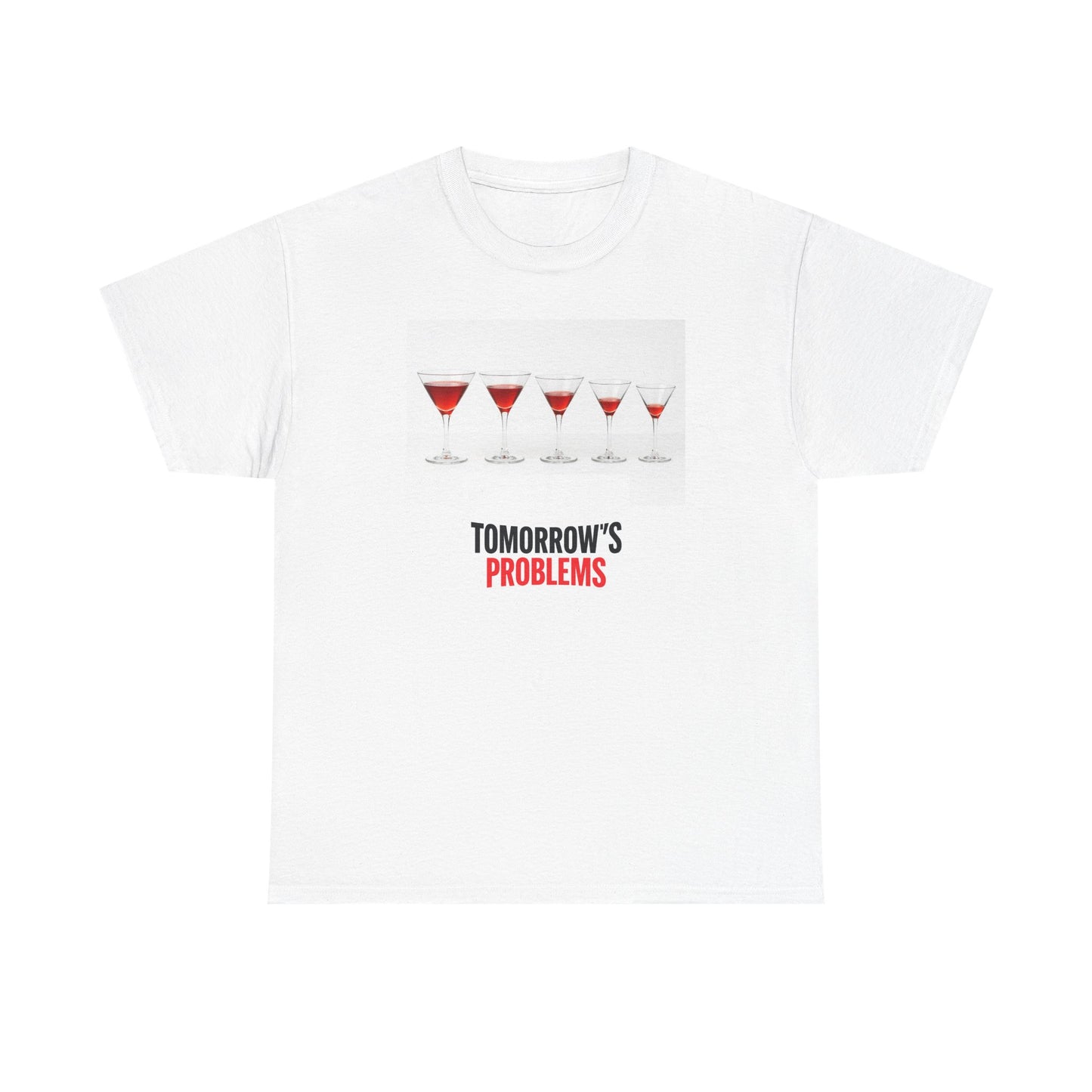 "Tomorrow's Problems" Drinks Tee