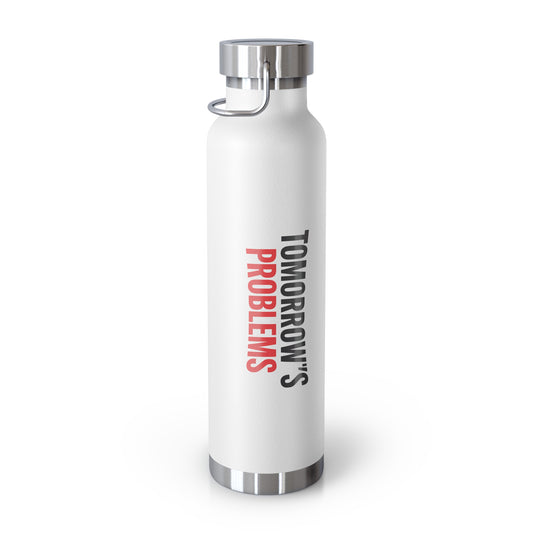 Tomorrow's Problems 22oz Vacuum Insulated Bottle, 22oz Perfect for the Golf Bag