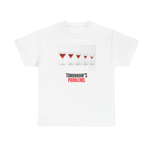 "Tomorrow's Problems" Drinks Tee